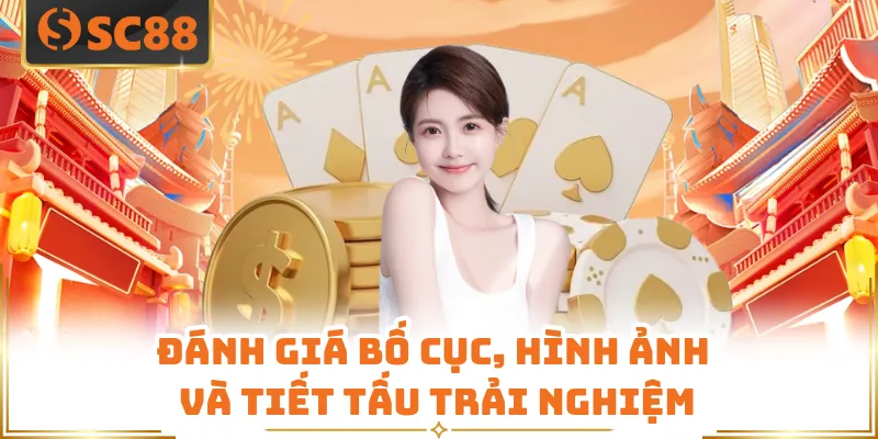 Đánh giá bố cục, hình ảnh và tiết tấu trải nghiệm