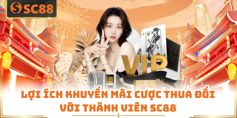 Lợi ích khuyến mãi cược thua đối với thành viên SC88